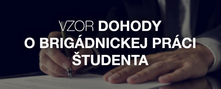 Vzor dohody o brigádnickej práci študenta - Kariéra v kocke - Profesia.sk