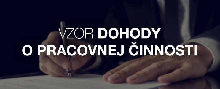 Vzor dohody o pracovnej činnosti - Kariéra v kocke - Profesia.sk