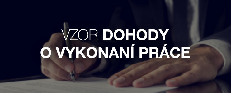 Vzor dohody o vykonaní práce - Kariéra v kocke - Profesia.sk