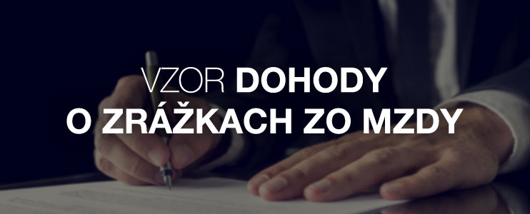 Vzor dohody o zrážkach zo mzdy - Kariéra v kocke - Profesia.sk