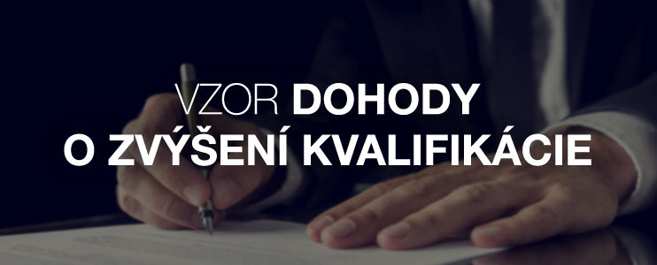 Vzor dohody o zvýšení kvalifikácie - Kariéra v kocke - Profesia.sk